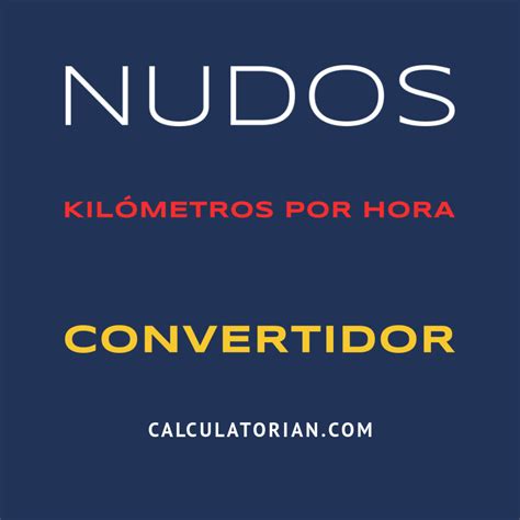 convertir nudos a km|Convertir Kilómetros por hora a Nudos (km/h → knot)